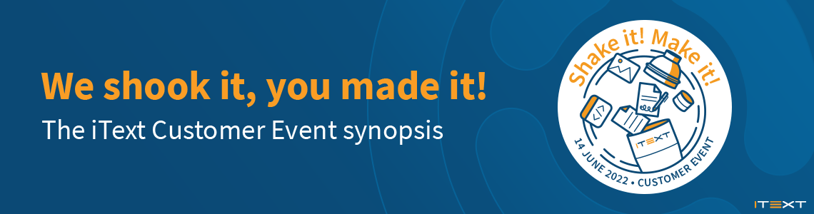 We shook it, you made it! The iText customer event synopsis